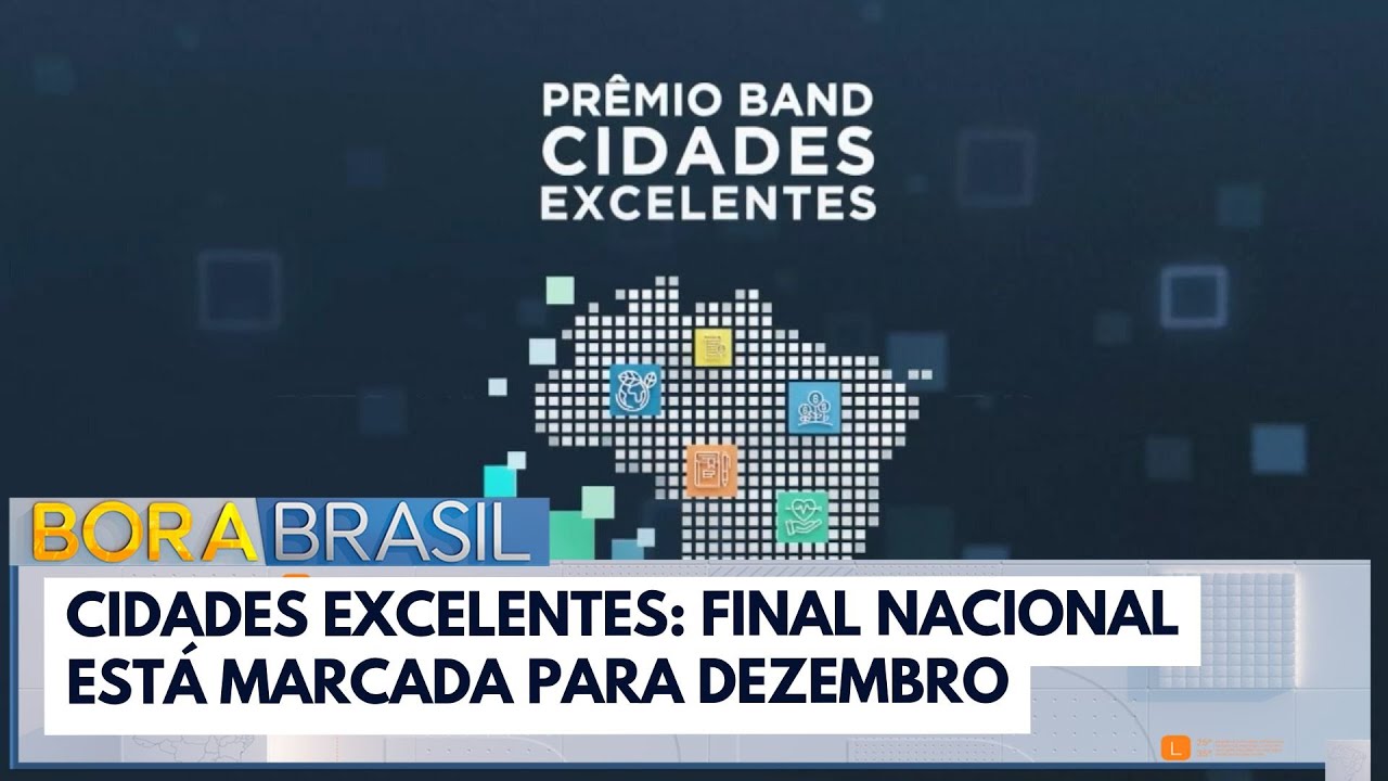 Cidades Excelentes: final nacional está marcada para dezembro | Bora Brasil