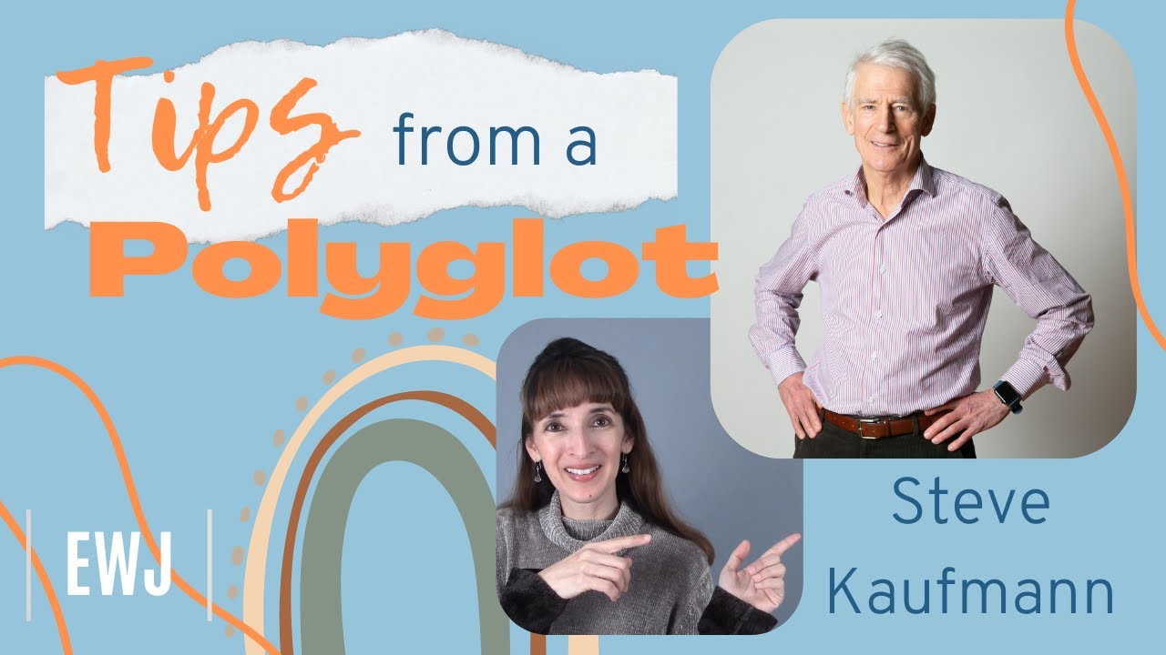 Language Learning Tips and Insights from Polyglot Steve Kaufmann