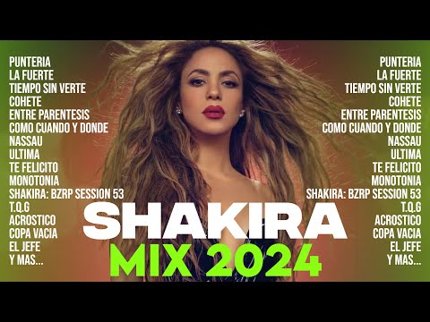 SHAKIRA MIX 2024  || LO MAS NUEVO 2024 ||  ALBUM COMPLETO 2024