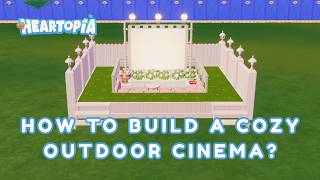 Everyone Wants THIS Build! 🎬 - How to Build an Outdoor Cinema in Heartopia Tutorial