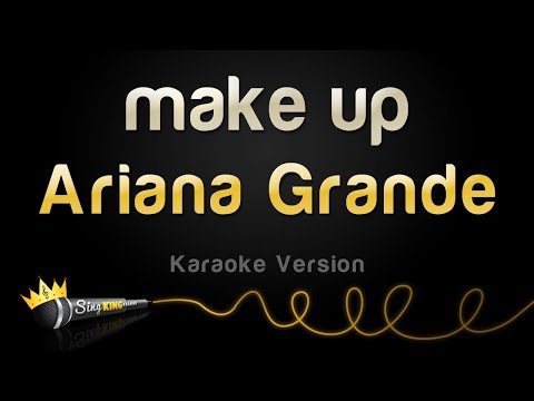 Ariana Grande – make up (Karaoke Version)