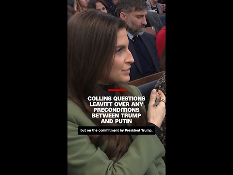 Collins questions Leavitt over any preconditions between Trump and Putin