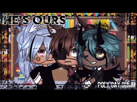 He’s Ours •|| GLMM •|| Poly •|| BL story