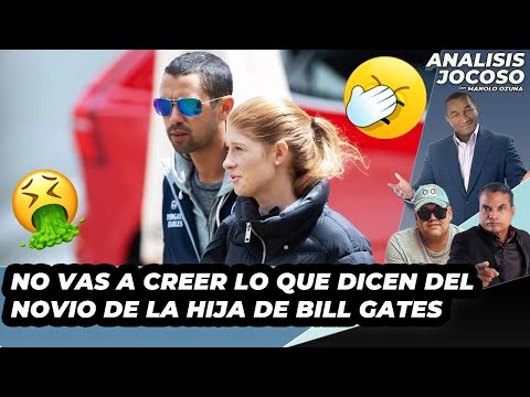 ANALISIS JOCOSO - NUEVO NOVIO HIJA DE BILL GATE DESATA POLEMICAS