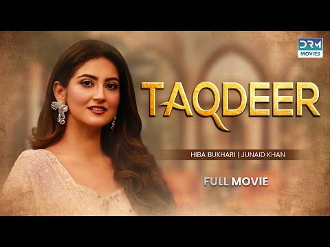 Taqdeer  | Full Movie | Junaid Khan, Hiba Bukhari | Romantic Love Story