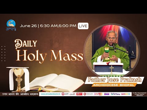 Holy Mass | 26th June 2025 | Father Jose Prakash | Atmadarshan TV