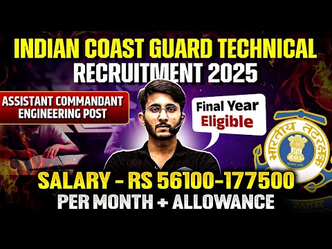 Indian Coast Guard Technical Recruitment 2025| Assistant Commandant | Eligibility | Notification Out