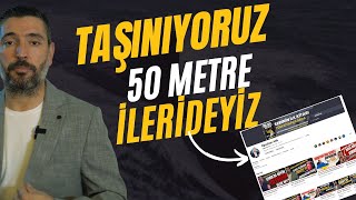Taşınıyoruz - 50 Metre İlerideyiz - Yeni Mekana Bekleriz