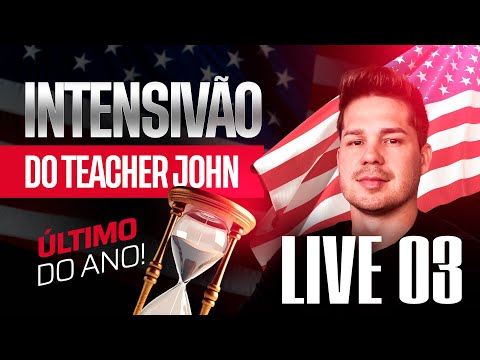 LIVE 03 - INTENSIVO DE INGLÊS BY TEACHER JOHN 🔴