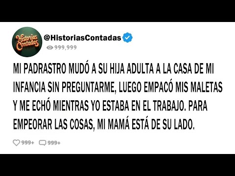 MI PADRASTRO MUDÓ A SU HIJA ADULTA A LA CASA DE MI INFANCIA SIN PREGUNTARME, LUEGO EMPACÓ MIS ...