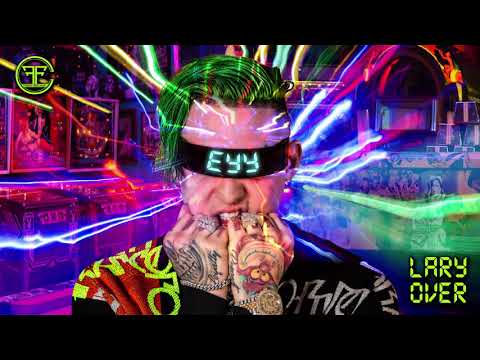 EYY - Lary Over (Carbon Fiber Music)