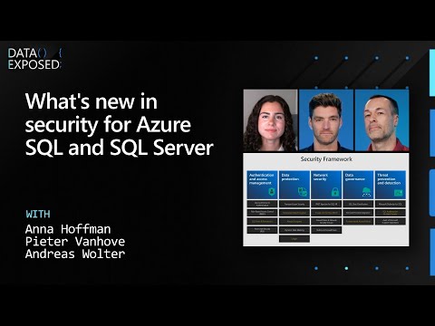 What’s new in security for Azure SQL and SQL Server | Data Exposed