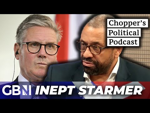 James Cleverly warns 'INEPT' Starmer will REOPEN migrant hotels | Chopper's Political Podcast