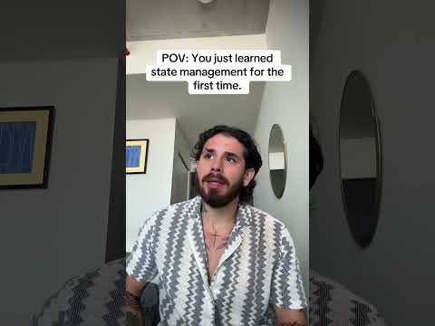 POV: You Just Learned State Management for the First Time