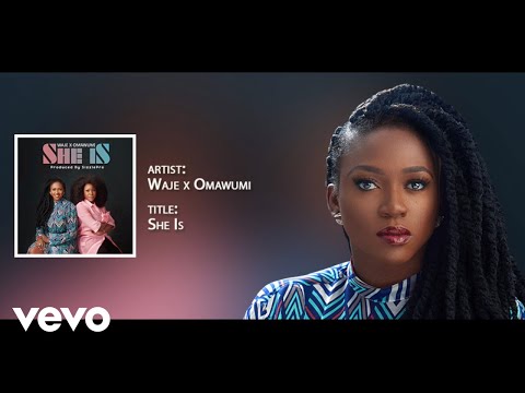 Image: Waje, Omawumi - She is (Official Audio) (U)