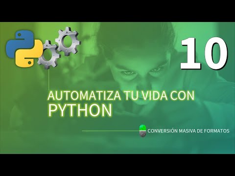 Automatiza tu vida con Python. Conversión masiva de formatos. Vídeo 10