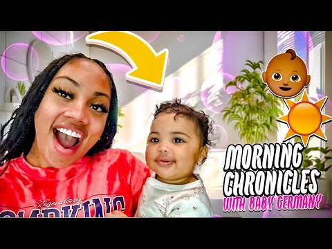 MORNING CHRONICLES WITH BABY GERMANY👶🏽🥰