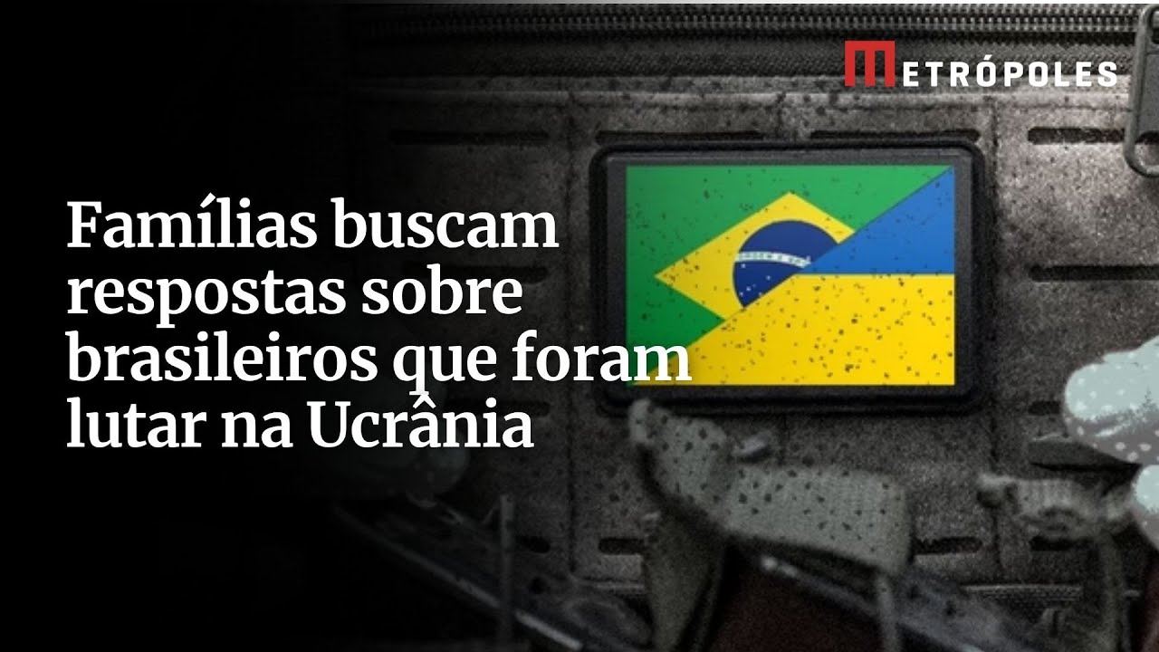 Famílias buscam respostas sobre brasileiros que foram lutar na Ucrânia