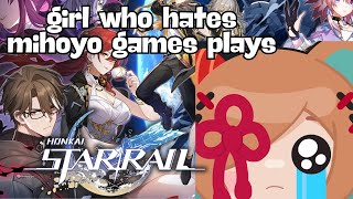 girl who hates mihoyo games plays: Honkai Star Rail