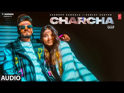 Charcha (Full Audio Song) | Gurlej Akhtar, Jagdeep Sangala | Latest Punjabi Songs 2023 | T-Series