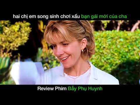 Hai chị em song sinh hoán đổi thân phận cho nhau vì muốn cha mẹ tái hôn - Review Phim Bẫy Phụ Huynh