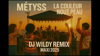 Métyss - La couleur nout peau ( Dj Wildy Remix Maxi 2025 ) Sans batterie 🥁