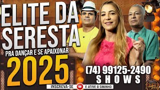 ELITE DA SERESTA 2025 - PRA DANÇAR E SE APAIXONAR