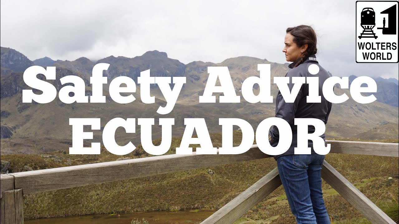 Visit Ecuador - Safety Advice for Visiting Ecuador - Wolters World