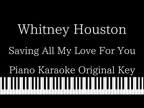 【Piano Karaoke Instrumental】Saving All My Love For You / Whitney Houston【Original Key】