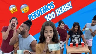 Perdemos 100 reais!