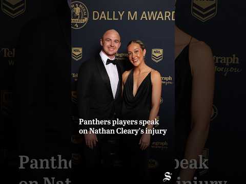 Dally M awards 2026: Penrith Panthers players speak on Nathan Cleary's <strong>broken</strong> leg