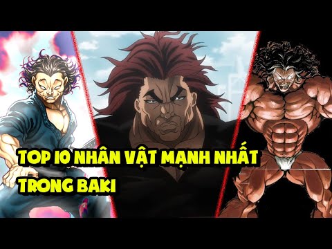Top 10 Nhân Vật Mạnh Nhất Trong Seri Baki