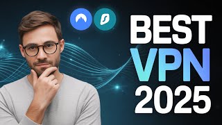 Best VPN in 2025 | MY Top Picks This Year!