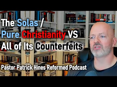 The Solas - Pure Christianity Verses All of Its Counterfeits