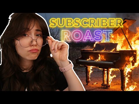 Sunday Subscriber Roast - Send me your piano videos and I will ROAST you