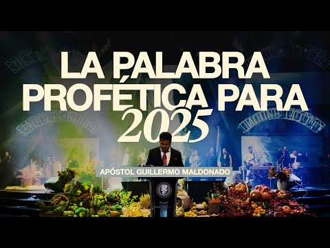 La Palabra Profética Para 2025 | Guillermo Maldonado