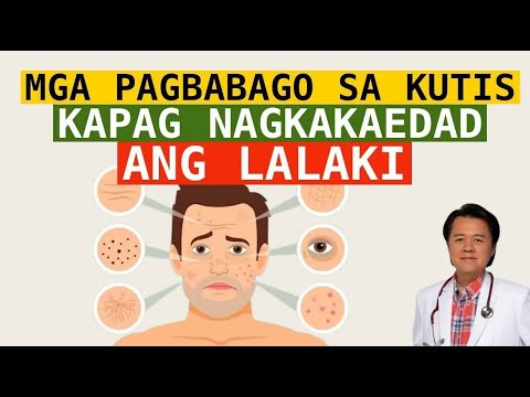 Mga Pagbabago Sa Kutis at Balat Kapag Nagkakaedad ang Lalaki. (Repost Video)