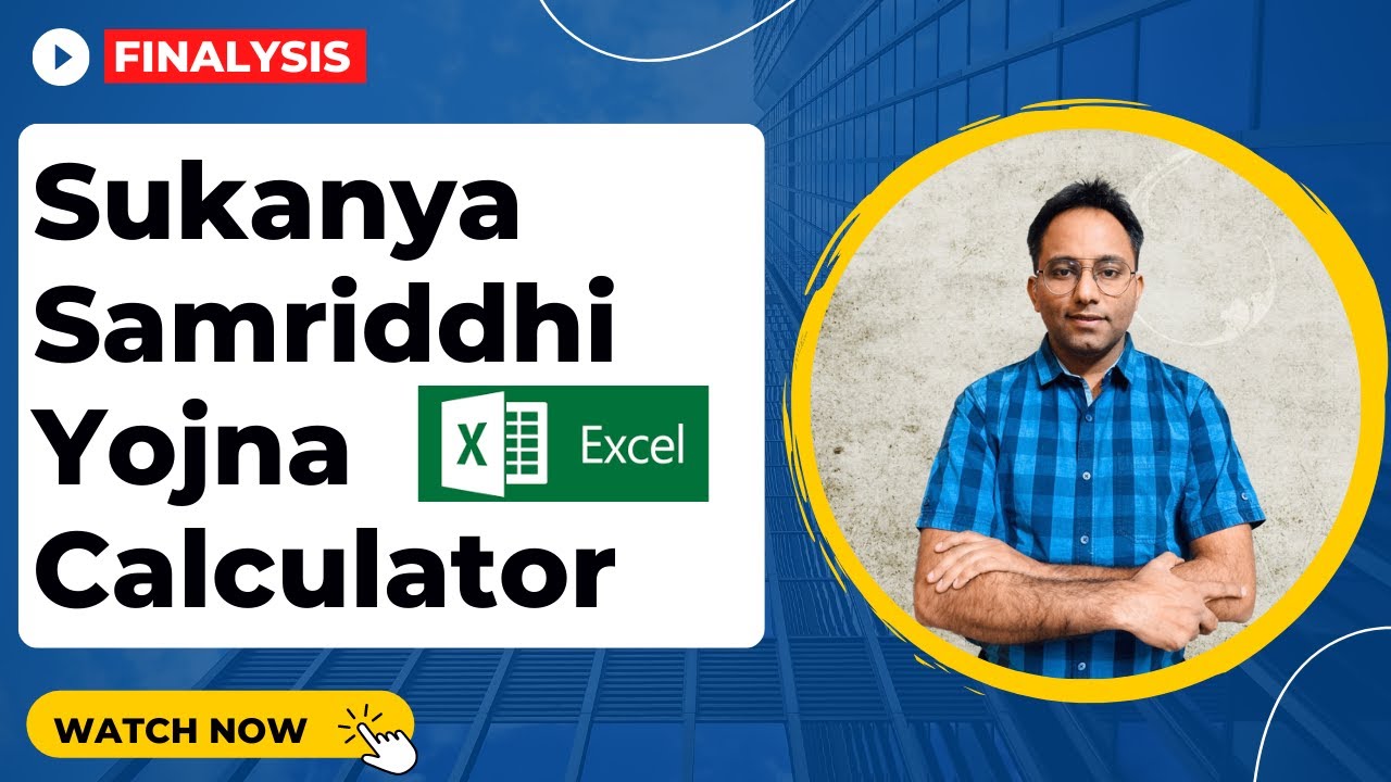 Sukanya Samriddhi Yojana Calculator In Excel  January 9, 2025