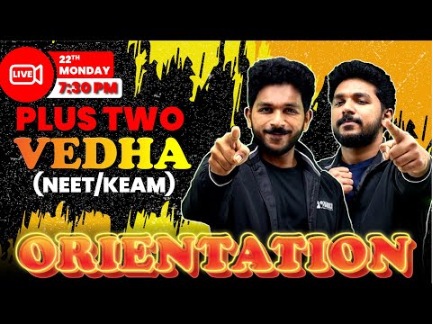 PLUS TWO VEDHA NEET/KEAM BATCH ORIENTATION | MAY 22ND MONDAY @7:30 PM