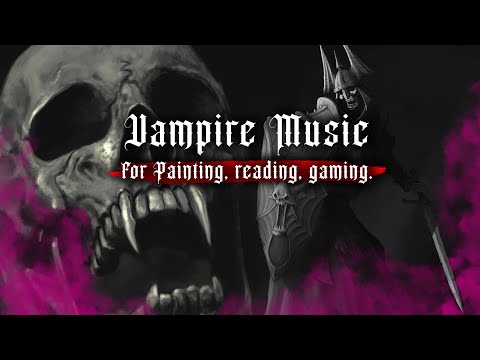 2 Hours of SYLVANIA & VAMPIRE COUNTS Music to Elevate your Nightly Instincts - Warhammer Fantasy