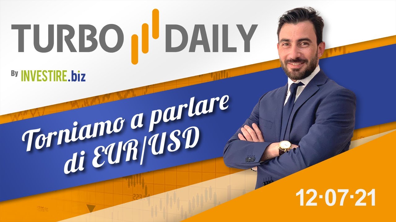 Turbo Daily 12.07.2021 - Torniamo a parlare di EUR/USD