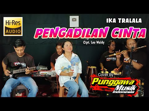 PENGADILAN CINTA - Ika Tralala ft Punggawa Musik