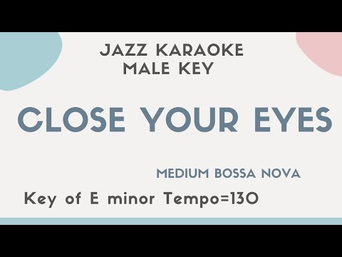Close your eyes – Bossa Nova Jazz KARAOKE (Instrumental backing track)