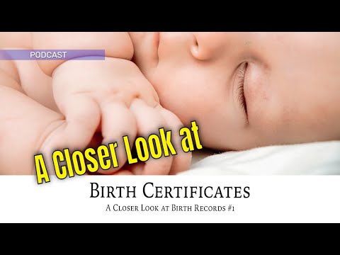 AF-518: Birth Certificates: A Closer Look at Birth Records #1 | Ancestral Findings Podcast