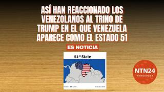 Así han reaccionado los venezolanos al trino de Trump en el que Venezuela aparece como el Estado 51