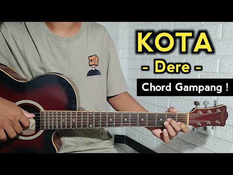 KOTA - Dere ( TUTORIAL GITAR ) chord gampang