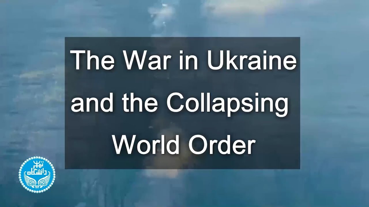 The War in Ukraine and the Collapsing World Order
