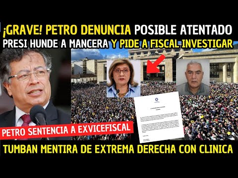 El final de MANCERA. Petro pide INVESTIGAR, Alerta ATENTAD0 con MIS1LES.TUMBAN MENTIRA de la DERECHA