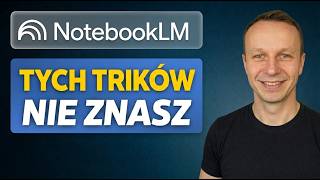 NotebookLM - 7 trików, których nie używasz (a powinieneś)
