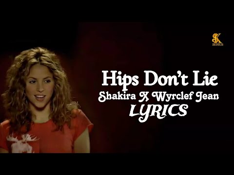 Hips Don’t Lie -Shakira Lyrics | Shakira ft. Wyclef Jean - Hips Don’t Lie Lyrics | SK Series